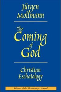 Jürgen Moltmann: The Coming of God