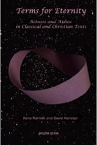 Ramelli & Konstan: Terms for Eternity: Aiônios and Aïdios in Classical and Christian Texts