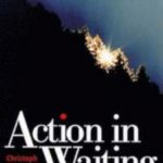 Christoph Blumhardt: Action in Waiting