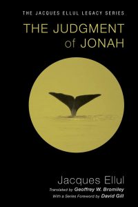 Jacques Ellul: The Judgment of Jonah