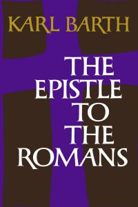 Karl Barth: The Epistle to the Romans