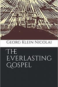 Available now as paperback! The Everlasting Gospel by Georg Klein-Nicolai