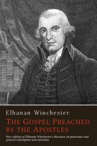 Elhanan Winchester: The Gospel Preached by the Apostles
