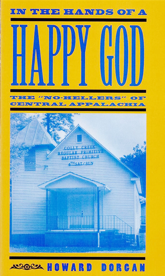 In the Hands of a Happy God: The "No-Hellers" of Central Appalachia