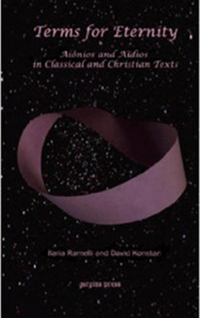 Ramelli & Konstan: Terms for Eternity: Aiônios and Aïdios in Classical and Christian Texts