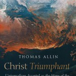 New edition of Thomas Allin's Christ Triumphant