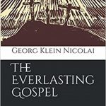 Available now as paperback! The Everlasting Gospel by Georg Klein-Nicolai