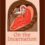 On the Incarnation: Saint Athanasius (Popular Patristics) (translated by John Behr)